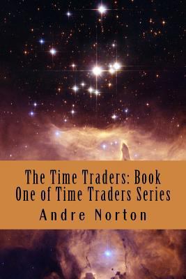 The Time Traders: Book One of Time Traders Series 1534655573 Book Cover