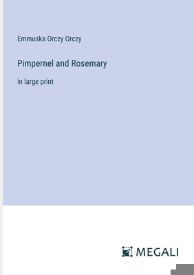 Pimpernel and Rosemary: in large print 3387097441 Book Cover