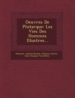 Oeuvres De Plutarque: Les Vies Des Hommes Illus... [French] 1249490316 Book Cover