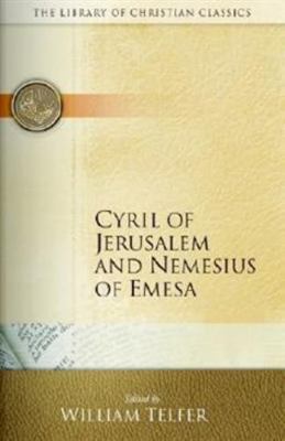 Cyril of Jerusalem and Nemesius of Emesa 0664230822 Book Cover