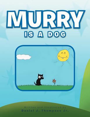 Murry Is a Dog 1469184958 Book Cover