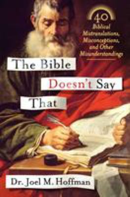 The Bible Doesn't Say That: 40 Biblical Mistran... 1250059488 Book Cover