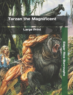 Tarzan the Magnificent: Large Print 1089852231 Book Cover