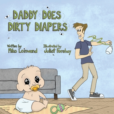 Daddy Does Dirty Diapers 1777291224 Book Cover
