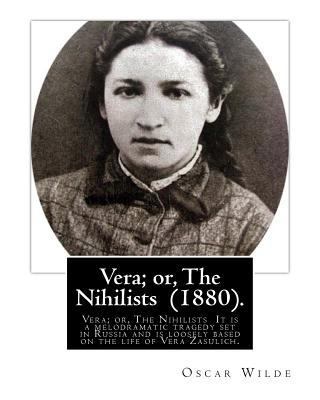 Vera; or, The Nihilists (1880). by: Oscar Wilde... 1539417794 Book Cover
