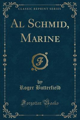 Al Schmid, Marine (Classic Reprint) 026084442X Book Cover