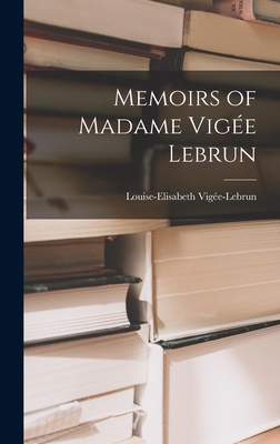 Memoirs of Madame Vigée Lebrun 1015507433 Book Cover