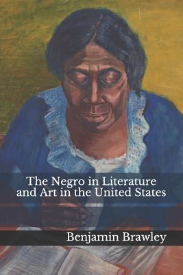 The Negro in Literature and Art in the United S... 1791553249 Book Cover