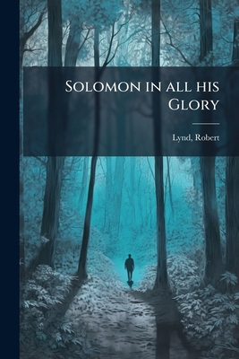 Solomon in all his Glory 1024182622 Book Cover