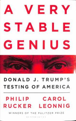A Very Stable Genius: Donald J. Trump's Testing... 152660907X Book Cover
