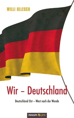 Wir - Deutschland: Deutschland Ost - West nach ... [German] 3990649299 Book Cover