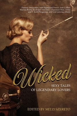 Wicked: Sexy Tales of Legendary Lovers 1573442062 Book Cover