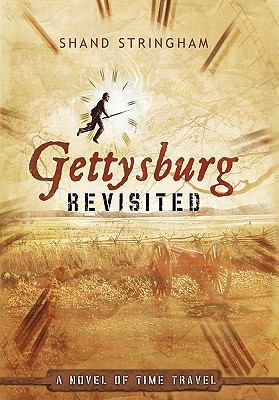 Gettysburg Revisited: A Novel of Time Travel 1450278329 Book Cover