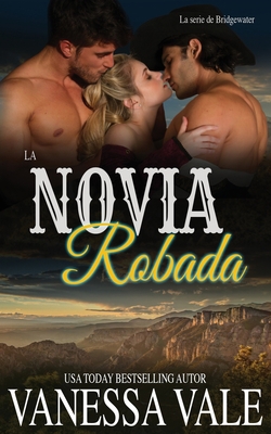 La Novia Robada [Spanish] 1795948175 Book Cover