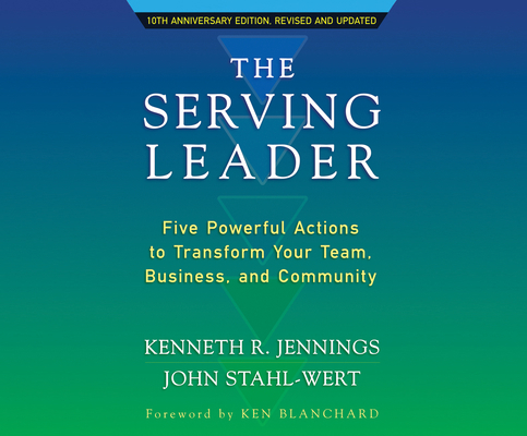 The Serving Leader: Five Powerful Actions to Tr... 1520000979 Book Cover