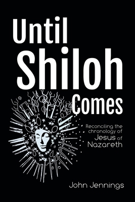 Until Shiloh Comes: Reconciling the Chronology ... 1728353203 Book Cover