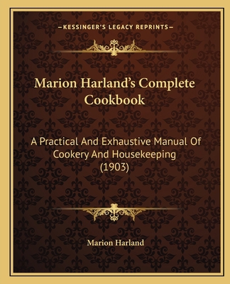 Marion Harland's Complete Cookbook: A Practical... 1164054775 Book Cover