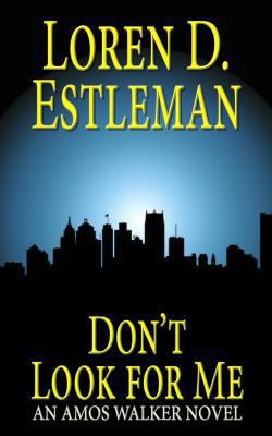 Dont Look For Me (An Amos Walker Novel) [Large Print] 1410468534 Book Cover