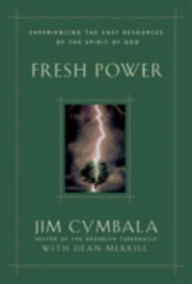 Fresh Power: Experiencing the Vast Resources of... 0310235855 Book Cover