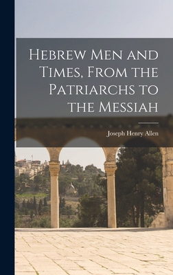 Hebrew men and Times, From the Patriarchs to th... 1019215046 Book Cover