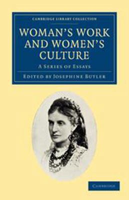 Woman's Work and Woman's Culture: A Series of E... 0511703082 Book Cover