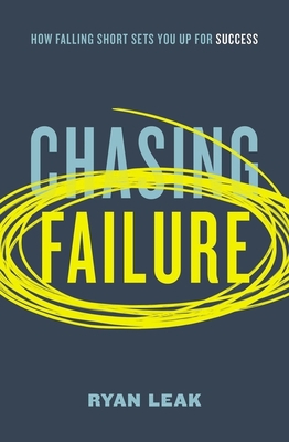 Chasing Failure: How Falling Short Sets You Up ... 0785240888 Book Cover