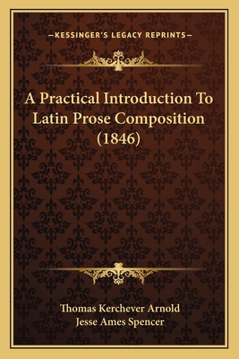 A Practical Introduction To Latin Prose Composi... 1165801787 Book Cover