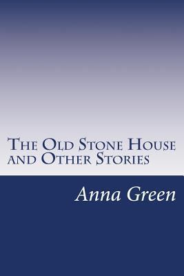 The Old Stone House and Other Stories 1501057251 Book Cover