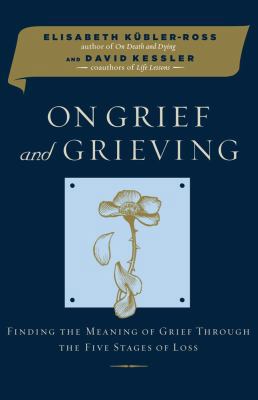 On Grief and Grieving: Finding the Meaning of G... 0743266285 Book Cover