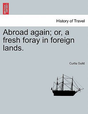 Abroad again; or, a fresh foray in foreign lands. 1241498784 Book Cover