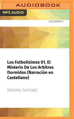 Los Futbolísimos 01. El Misterio de Los Arbitro... [Spanish] 1713607573 Book Cover