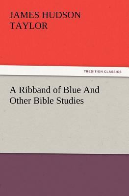 A Ribband of Blue and Other Bible Studies 3847231146 Book Cover