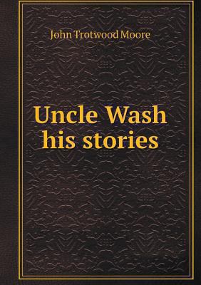 Uncle Wash his stories 5518546459 Book Cover