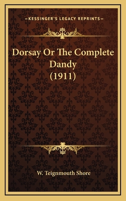 Dorsay or the Complete Dandy (1911) 1164373935 Book Cover