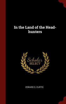 In the Land of the Head-hunters 1296497518 Book Cover