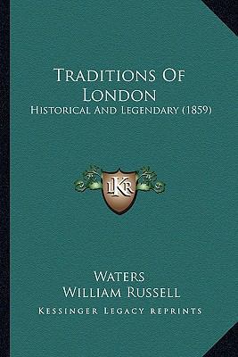 Traditions Of London: Historical And Legendary ... 1165151995 Book Cover