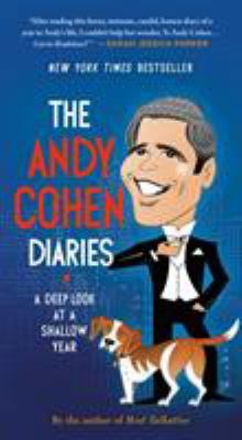 The Andy Cohen Diaries: A Deep Look at a Shallo... 1250154251 Book Cover