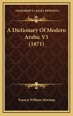 A Dictionary Of Modern Arabic V1 (1871) 1165989603 Book Cover