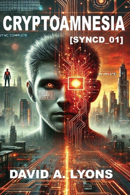 Cryptoamnesia: [Syncd_01] B0F1XW7TDS Book Cover
