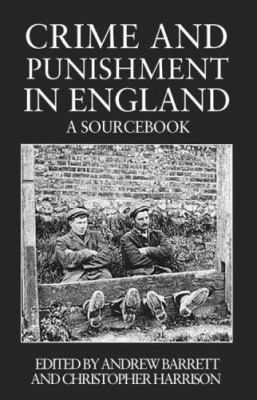 Crime and Punishment in England: A Sourcebook 1857288726 Book Cover