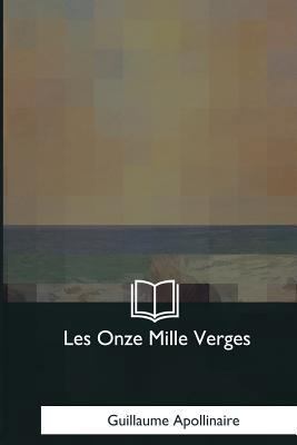 Les Onze Mille Verges [French] 1979860599 Book Cover