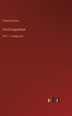 David Copperfield: Part 1 - in large print 3368304097 Book Cover