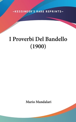 I Proverbi del Bandello (1900) [Italian] 1161268588 Book Cover