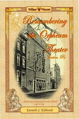 Spiral-bound Remembering the Orpheum Theater - Easton , PA Book