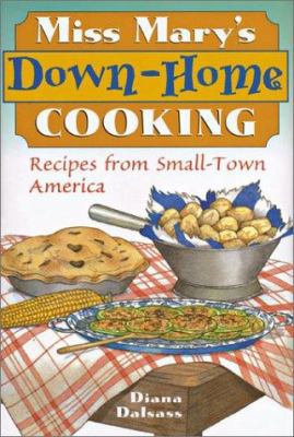 Miss Mary's Down-Home Cooking: Recipes from Sma... 1402701403 Book Cover