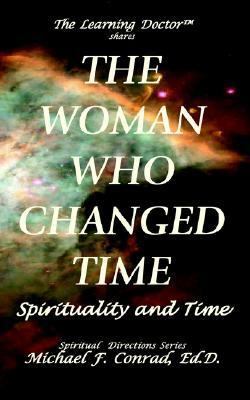The Woman Who Changed Time: Spirituality And Time 193030191X Book Cover