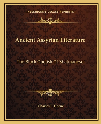 Ancient Assyrian Literature: The Black Obelisk ... 1162824387 Book Cover