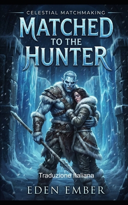 Accoppiata al Cacciatore: Celestial Matchmaking [Italian] B0GH7LM17S Book Cover