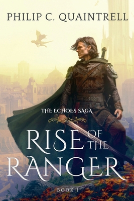 Rise of the Ranger: (The Echoes Saga: Book 1) 1916610005 Book Cover