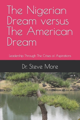 The Nigerian Dream versus The American Dream: L... B09T63MR3Z Book Cover